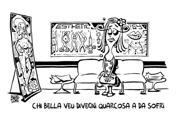 Bella da sofrì - (Chi vuol essere bella qualcosa deve soffrire) - Proverbi genovesi sulla salute.